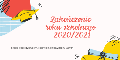 Kartka z napisem Zakończenie roku szkolnego 2020/2021